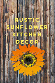 rustic sunflower kitchen decor ideas