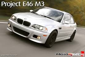 Project E46 M3 Part 4 Improved Handling Acceleration Braking And Looks Motoiq