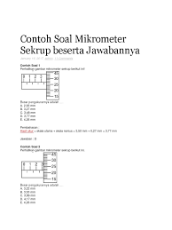 Untuk menambah pemahaman sobat idschoo tentang cara membaca mikrometer sekrup, berikut ini akan diberikan lagi contoh soal dan pembahasan cara. Soal Jangka Sorong Dan Mikrometer Sekrup Beserta Jawabannya Download File Guru