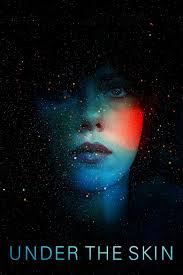A Voluptuous Woman Of Unknown Origin Scarlett Johansson Combs The Highways In Search Of Isolated Or Forsa Best Movie Posters Good Movies Under The Skin Movie