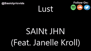 Saint Jhn Lust Lyrics Saint Jhn Lust Lyrics Music Video Metrolyrics John legend & gary clark jr. saint jhn lust lyrics saint jhn