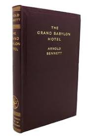 Dupont and starring hans albers, max landa and karl falkenberg. The Grand Babylon Hotel By Bennett Arnold