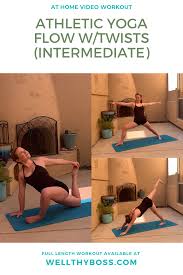 Athletic Yoga Flow With Twists Intermediate In 2020 Yoga Flow Yoga Workout Routine Vinyasa Flow Sequence