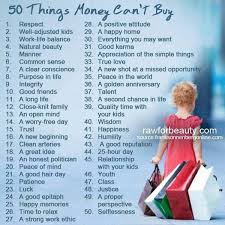 If somebody thinks money can buy happiness then that is not true happiness. 50 Things Money Can T Buy The Most Important Thing It Cannot Buy Is A Home In Heaven For All Eternity Money Cant Buy Life Quotes Daily Health Tips