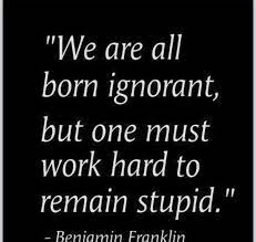 It's so simple to be wise. Ignorance Vs Stupidity Wisdom Quotes Quotable Quotes Tenth Quotes