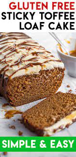 Gluten Free Sticky Toffee Loaf Cake Recipe Best Ever Recipe Gluten Free Recipes Baking Cake Recipes Loaf Cake