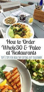 How To Eat Out 8 Tips To Eat Out Whole30 And Paleo At Restaurants Whole Kitchen Sink