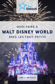 Les Musts A Faire A Walt Disney World Avec Les Tout Petits Experience Transat Travel Essentials Travel Travel Companion