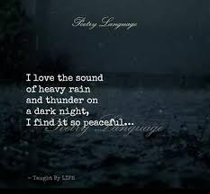80 cute love quotes for her I Don T Know Why But I Too Love The Sound Of The Rain And Thunder On A Dark Night I Find It So Peacef Rain Quotes Rainy Day Quotes Mother Nature