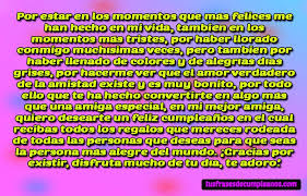 Si las circunstancias lo permiten la amistad, no se rompe, solamente se hace más sólida, solo depende de los dos amigos. Carta Para Mi Mejor Amiga A Distancia Que La Haga Llorar