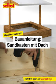 Sandkasten Mit Dach Selbst De In 2020 Sandkasten Mit Dach Sandkasten Kasten