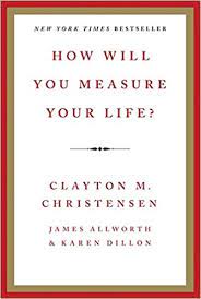 Named by fast company as one of the most influential leadership books in its leadership hall of fame. How Will You Measure Your Life Clayton M Christensen James Allworth Karen Dillon Amazon Com Books