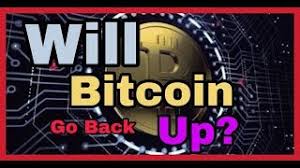 So, will bitcoin come back up? Will Cryptocurrency Go Back Up Will Forex Trade Cryptocurrency