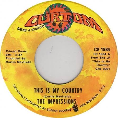 The Impressions - This Is My Country / My Woman's Love - Curtom - USA - CR  1934 - 7" Single - 45cat