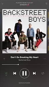 Now your love is gonna save my life. Don T Go Breaking My Heart Backstreet Boys My Heart Is Breaking Spotify Songs Backstreet Boys