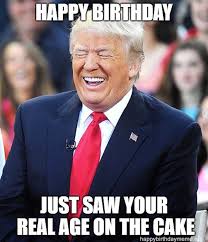 26 Best Trump Birthday Meme Trump Birthday Meme Birthday Meme Happy Birthday Meme