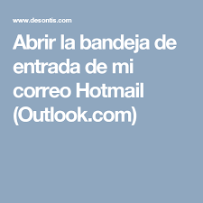 Abrir La Bandeja De Entrada De Mi Correo Hotmail Outlook Com Bandejas Entrada Correo
