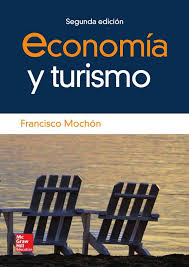 Economia Y Turismo Autor Francisco Mochon Morcillo Editorial Mcgraw Hill Edicion 2 Isbn 9788448160975 Isbn Eb Libros De Economia Turismo Libro De Economia