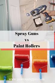 Paint Sprayers Vs Rollers Choosing Your Best Tool For 2020 Best Paint Sprayer Paint Sprayer Using A Paint Sprayer