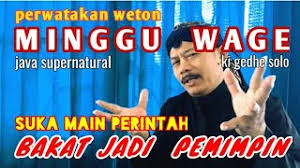 Check spelling or type a new query. Perwatakan Weton Minggu Wage Istimewa Youtube
