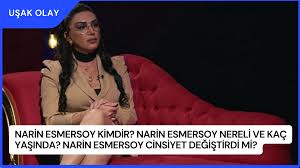 Narin Esmersoy Kimdir? Narin Esmersoy Nereli ve Kaç Yaşında? Narin Esmersoy  Cinsiyet Değiştirdi Mi? - Uşak Olay - Uşak Haber - Son Dakika Anlık Haberler