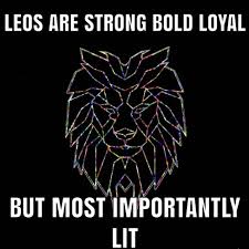 Birthday Coming Up Meme Leo Leo Season Is Lit Summer 2018 Leofacts Leo Zodiac Sign Leo Memes Leo Jokes Leo Gang Leo Squad Leo Birthday July Birthday Aug Leo Season Leo Leo Facts