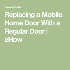We did not find results for: Replacing A Mobile Home Door With A Regular Door Hunker Mobile Home Doors Home Doors Mobile Home