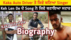 Kaka ji is a punjabi singer, lyricist, and music composer. Kaka Biography Punjabi Singer Qualification Lifestyle Femily Songs Keh Len De Song Kaka Youtube