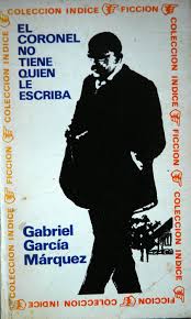 El Coronel No Tiene Quien Le Escriba 1961 Literature Gabriel Garcia Marquez Reading
