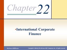 L'activité, les marchés, les produits et les développements des organisations en vue de. International Corporate Finance Ppt Download