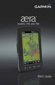 A couple of minutes into the script you have to press enter for the … Aera 795 796 Pilot S Guide Garmin
