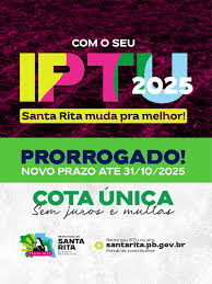 Prefeitura de Santa Rita | 📢 Prazo prorrogado para pagamento do IPTU 2025  em Santa Rita A Prefeitura de Santa Rita prorrogou até o dia 31 de outubro  de 2025 o prazo... | Instagram