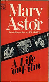 See full list on en.wikipedia.org A Life On Film By Mary Astor
