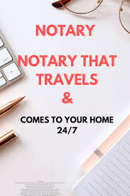 Traveling Notary Mobile Notary That Comes To Your Home 24 7 Notary That Travels Mobile Notary Notary Notary Signing Agent