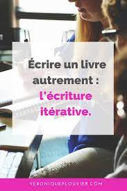 Ecrire Un Livre Autrement L Ecriture Iterative Conseils D Ecriture Ecrire Un Livre Ecrire