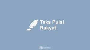 24 mei 201613 mei 2016 oleh fajar setiyoko. 15 Teks Puisi Rakyat Pengertian Jenis Contoh