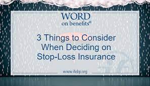 They also adopt stop loss insurance when medical costs run higher than anticipated, or employees or their dependents incur sudden medical expenses through an accident or catastrophic illness. 3 Things To Consider When Deciding On Stop Loss Insurance Word On Benefits