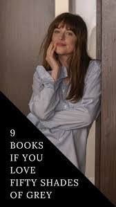 9 New Books To Read If You Love Fifty Shades Of Grey Shades Of Grey Book Fifty Shades Of Grey Fifty Shades