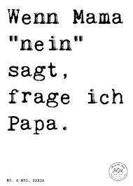 Spruch Wenn Mama Nein Sagt Frage Ich Papa Spruche Zitat Zitate Lustig Weise Vatertag Muttertag Mama Papa Geschenk Weisheiten Spruche Nein Sagen