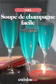 Soupe De Champagne Facile Recette Recette Soupe De Champagne Soupe Champagne Et Coktail Noel