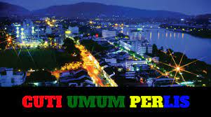 Cuti sekolah bagi tahun 2018 akan dikemaskini nanti. Hari Cuti Umum Negeri Perlis 2018 Myinformasi