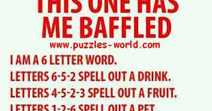 What are you, 30? i mean,. I Am A 6 Letter Word Letters 6 5 2 Spell Out A Drink Puzzles World