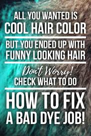 How To Fix A Bad Hair Dye Job Dealing With Hair Coloring Problems Hair Color Hair Job Dyed Hair Blue