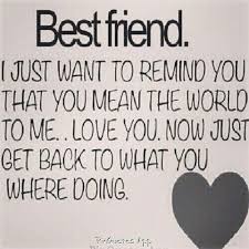 Dear Best Friend Hi My Best Friend Quotes Friends Quotes Best Friend Quotes