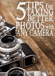 5 Tips For Taking Better Photos With Any Camera Photography Tips Photography Hacks Photography 101 Using Filter Tips For Great Photos How To Take Good Take Better Photos Cool Photos Photography Help