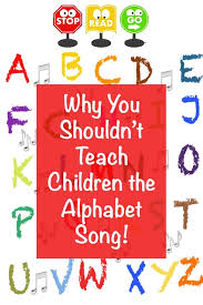If you love music, then you know all about the little shot of excitement that ripples through you when you hear one of your favorite songs come on the radio. Don T Teach The Alphabet Song Alphabet Songs Teaching The Alphabet Teaching Child To Read