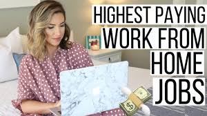 10 Highest Paying Work From Home Jobs 2018 Jobs You Can Do From Home Hayley Paige Youtube Work From Home Jobs Home Jobs Working From Home