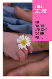 Stille Geburt Ich Brachte Mein Kind Tot Zur Welt Echte Mamas Stille Geburt Geburt Babys Futtern