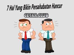 7 Hal Yang Bikin Persahabatan Hancur Markas Cetar