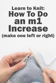 Make one left or make one right are simply single increases knit into the horizontal yarn between two existing stitches. Learn To Knit Make One M1 Little Red Window